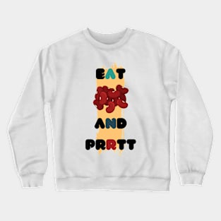 Eat BEANS and Prrtt Crewneck Sweatshirt